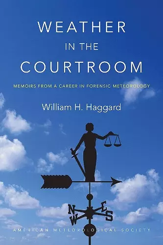 Weather in the Courtroom – Memoirs from a Career in Forensic Meteorology cover