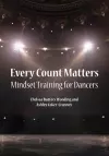 Every Count Matters Mindset Training for Dancers cover