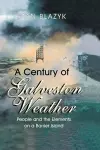 A Century of Galveston Weather cover