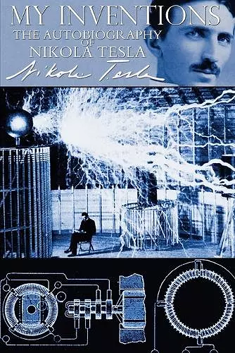 My Inventions - The Autobiography of Nikola Tesla cover