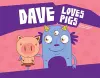 Dave Loves Pigs cover