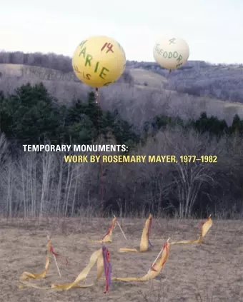 Temporary Monuments: Work by Rosemary Mayer, 1977-1982 cover