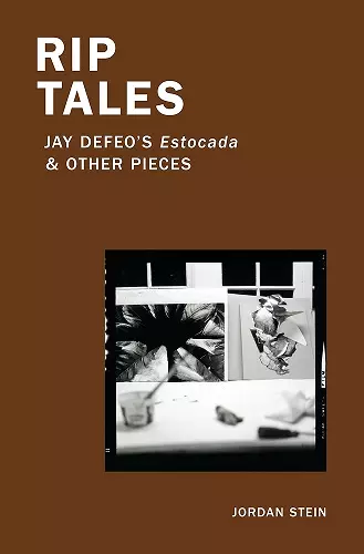 Rip Tales: Jay DeFeo's Estocada and Other Pieces cover