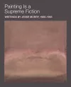 Painting is a Supreme Fiction: Writings by Jesse Murry, 1980–1993 cover