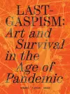 Lastgaspism: Art and Survival in the Age of Pandemic cover