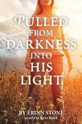 Pulled from Darkness into His Light cover