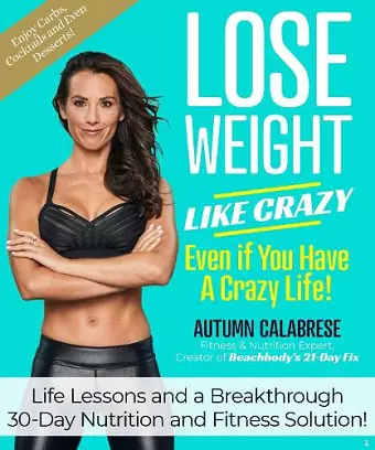 Lose Weight Like Crazy Even If You Have a Crazy Life! cover