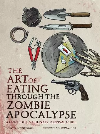 The Art of Eating Through the Zombie Apocalypse cover