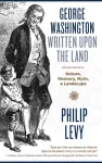 George Washington Written Upon the Land cover