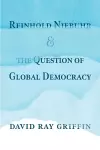 Reinhold Niebuhr and the Question of Global Democracy cover