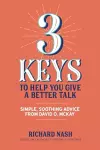3 Keys to Help You Give a Better Talk cover