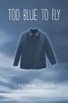 Too Blue to Fly cover