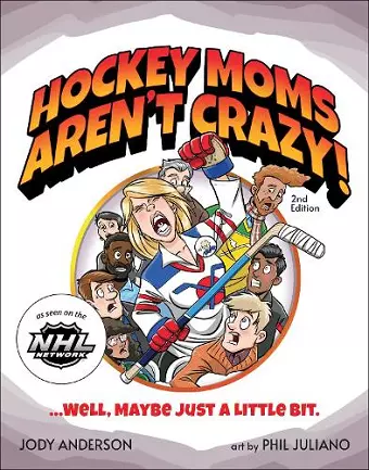 Hockey Moms Aren't Crazy! cover