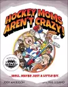 Hockey Moms Aren't Crazy! cover