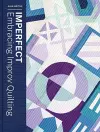 Imperfect - Embracing Improv Quilting cover