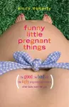 Funny Little Pregnant Things cover