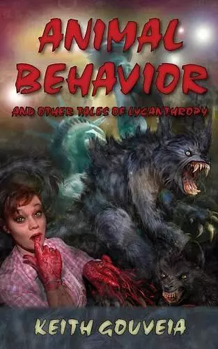 Animal Behavior and Other Tales of Lycanthropy cover