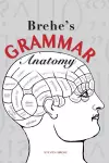 Brehe's Grammar Anatomy cover