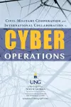 Civil-Military Cooperation and International Collaboration in Cyber Operations cover