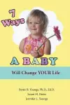 7 Ways a Baby Will Change Your Life cover