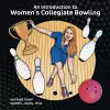 An Introduction to Women's Collegiate Bowling cover