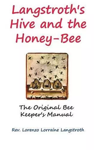 Langstroth on the Hive and the Honey-Bee cover