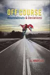 Off Course – Roundabouts and Deviations cover