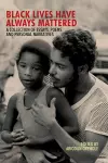 Black Lives Have Always Mattered – A Collection of Essays, Poems, and Personal Narratives cover