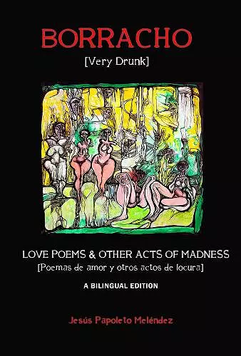 Very Drunk / Borracho – Love Poems & Other Acts of Madness / Poemas de Amor y Otros Actos de Locura cover