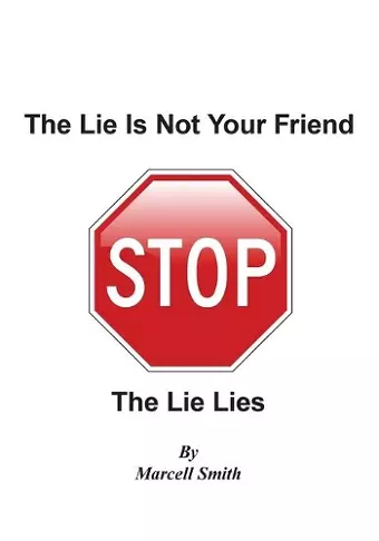 The Lie Is Not Your Friend cover