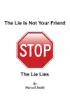 The Lie Is Not Your Friend cover