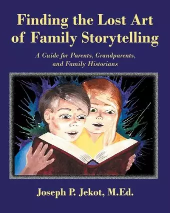 Finding the Lost Art of Family Storytelling cover