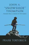 John A. Snowshoe Thompson, Pioneer Mail Carrier of the Sierra cover