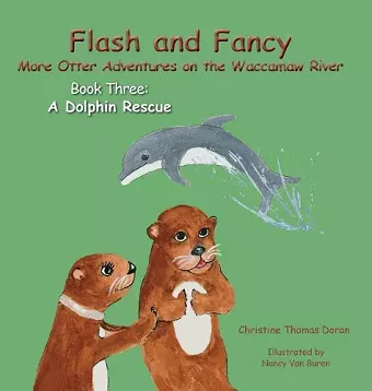 Flash and Fancy More Otter Adventures on the Waccamaw River Book Three cover