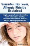 Sinusitis, Hay Fever, Allergic Rhinitis Explained. Symptoms, Signs, Treatment, Remedies, Relief, Cure, Natural Remedies, Prevention, Home Remedies, Me cover