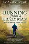 Running from a Crazy Man (and Other Adventures Traveling with Jesus) cover