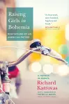 Raising Girls in Bohemia: Meditations of an American Father cover