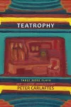 Teatrophy: Three More Plays cover