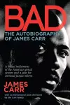 Bad: The Autobiography of James Carr cover