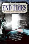 This Way to the End Times: Classic Tales of the Apocalypse cover