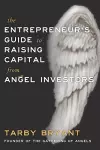The Entrepreneur's Guide to Raising Capital From Angel Investors cover