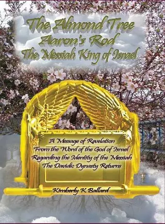 The Messiah King of Israel the Almond Tree, Aaron's Rod cover