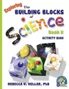 Exploring the Building Blocks of Science Book K Activity Book cover