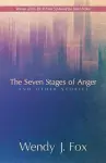 The Seven Stages of Anger and Other Stories cover