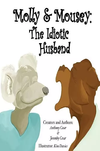 Molly & Mousey: The Idiotic Husband cover