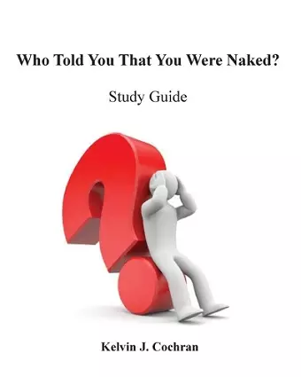 Study Guide - Who Told You That You Were Naked? cover