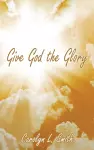 Give God the Glory cover