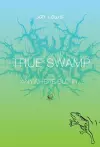 True Swamp 2: Anywhere But In . . . cover