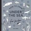 Under the Sea: How to Draw Books for Kids cover