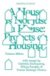 A House Is Not Just a House – Projects on Housing cover